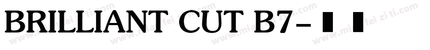 BRILLIANT CUT B7字体转换